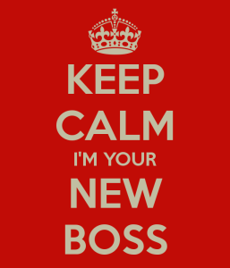 keep calm I'm your new boss